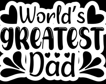 World's Greatest Dad: Celebrate Fatherhood with this Amazing Sticker or Magnet!