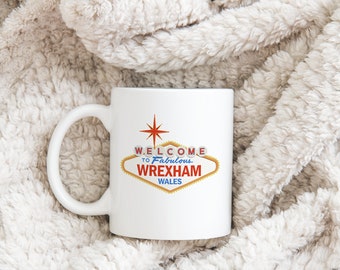 Wrexham 11oz Mug Welcome to Fabulous Wrexham Wales Las Vegas Style Coffee Cup Handmade