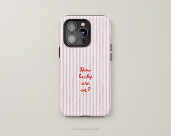 How Lucky Are We Phone Case, Pink Red Stripe, Trendy Aesthetic, Cute Positive Quote Gift, Girly Gift, Gift for Her