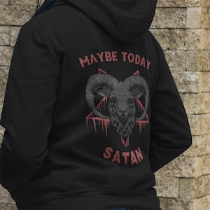 Maybe Today Satan, Baphomet Occult Hoodie: A Gothic and Witchy Gift for Dark Style lovers. Gift For Gothic, Satanic Hoodie, Occult Hoodie