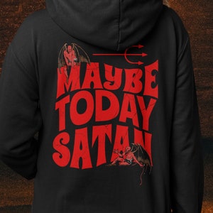 Maybe Today Satan, Baphomet Occult Hoodie: A Gothic and Witchy Gift for Dark Style lovers. Gift For Gothic, Satanic Hoodie, Occult Hoodie