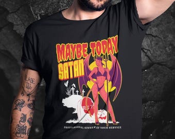 Funny Satan Shirt: Maybe Today Satan Tee | Dark Humor Devil Shirt | Gothic Gift Idea | Occult Humor Graphic Tee | Metalhead Apparel