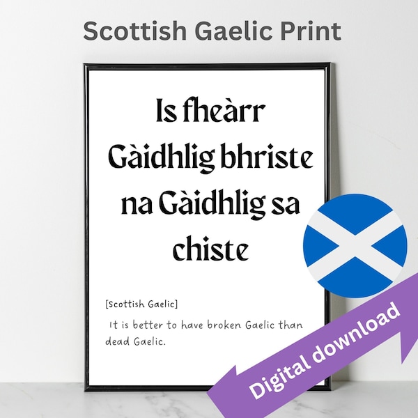 Scottish Gaelic print 'Is fheàrr Gàidhlig bhriste na Gàidhlig sa chiste' for download