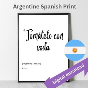 Argentinian Spanish Print &#39;Tomátelo con Soda&#39; | Digital Download Wall Art