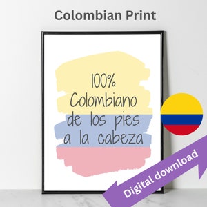100% Colombiano de los Pies a la Cabeza Print | Colombian Quote Art | Digital Download