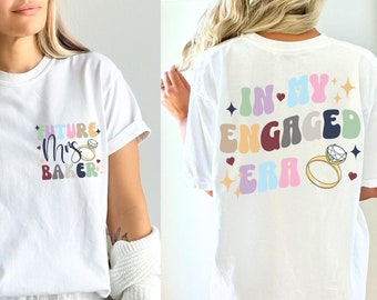 In My Engaged Era Shirt, Comfort Colors Fiance Shirt, Custom Bride,Engagement Gift for Her, Engaged AF, Bridal Shower Gift,Bachelorette