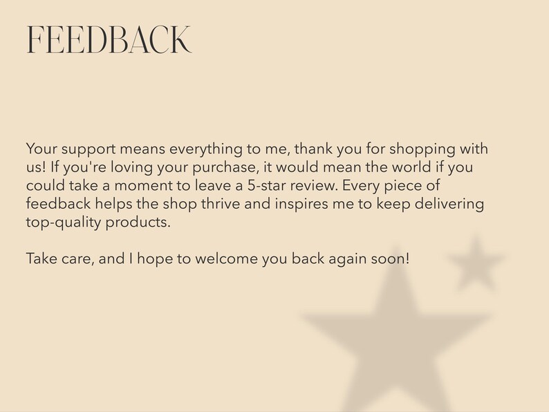 K&ouml;nnte beinhalten: Beige Grafik mit dem Wort &bdquo;FEEDBACK&ldquo; oben. Der Text ermutigt Kunden, eine 5-Sterne-Bewertung abzugeben, wobei betont wird, dass ihre Unterst&uuml;tzung gesch&auml;tzt wird und dem Shop hilft. Eine Sternengrafik ist im Hintergrund.