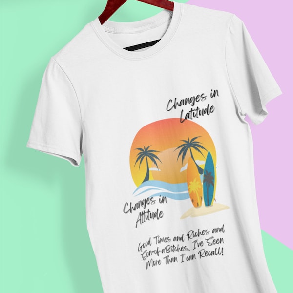 Jimmy Buffet, Changes in Latitude T-Shirt.  Unisex Ultra Cotton Tee