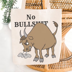 No Bull Bag, Funny Bag, Animal Lover Bag, Gift for Pet Lover, Speak your Mind, No Nonsense, Conversation Starter, Gift for Mom, Gift for Dad