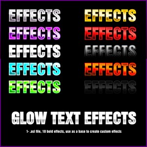 Può includere: Una collezione di dieci stili di testo distinti che mostrano la parola EFFECTS in vari colori tra cui argento, oro, viola, rosso, blu, verde e arancione, con una riga finale di testo bianco che recita GLOW TEXT EFFECTS e 1-.asl file, 10 bold effects.