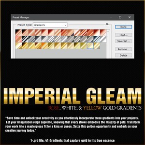 May include: A digital Preset Manager window displaying a collection of 41 rose, white, and yellow gold gradients. The text IMPERIAL GLEAM ROSE, WHITE, & YELLOW GOLD GRADIENTS appears below, followed by promotional text and the file format description.