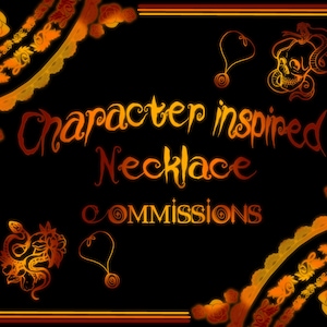 Può includere: Una grafica nera con accenti arancioni e gialli. Il testo recita "Character Inspired Necklace Commissions". Gli elementi decorativi includono un teschio, serpenti e disegni floreali. Il tema generale è fantasy e gioielli.