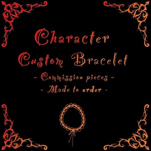May include: A black background with a red and orange design in the corners. The text "Character Custom Bracelet" is in red and orange. The text "Commission pieces" and "Made to order" is in orange. A red and orange bracelet is shown in the centre of the image.
