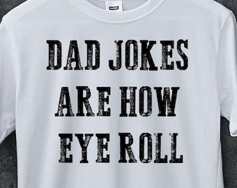 Dad Jokes Are How Eye Roll PNG SVG-bestand, grappig vaderdagcadeau, grappig papa-shirt, I Roll, grappig shirt voor papa, papagrappen, Vaderdag