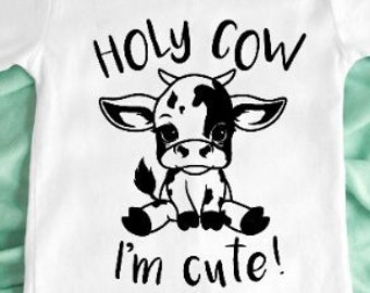 Holy cow I'm Cute PNG SVG Files Newborn Baby Cow svg Instant Download vector Cricut Files Silhouette Holy Cow Cut Files For T-Shirt Bodysuit