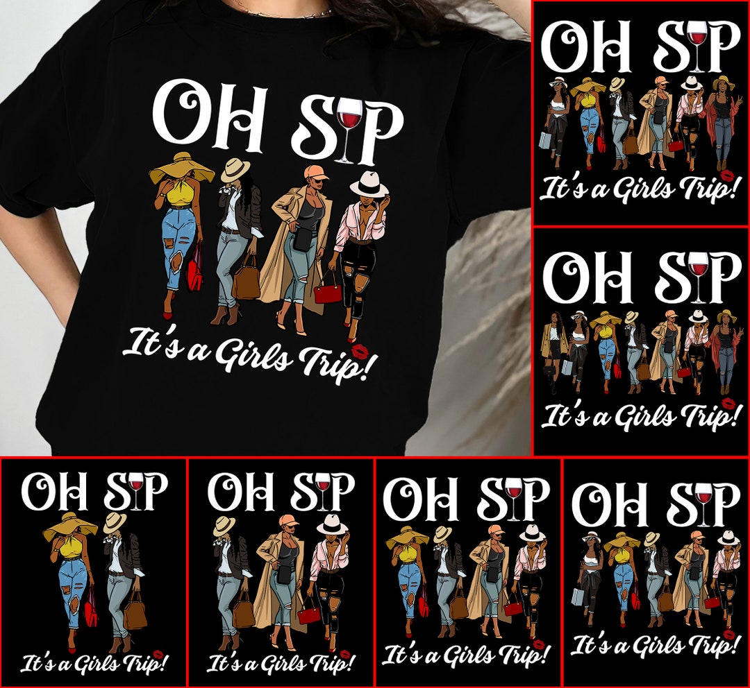 Personalized Oh Sip It's A Girls Trip Shirt, Afro Sistes Winter Break ...