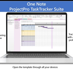 May include: A laptop computer displaying a spreadsheet with a Gantt chart in Microsoft OneNote. The spreadsheet is titled "Simple Gantt Chart Task Tracker". The text "One Note ProjectPro TaskTracker Suite" is displayed at the top of the image. The text "Sheets numbering convention" is displayed on the left side of the image. The text "Track your tasks with accuracy and professionalism" is displayed on the right side of the image. The text "Open the template through all your devices" is displayed at the bottom of the image.