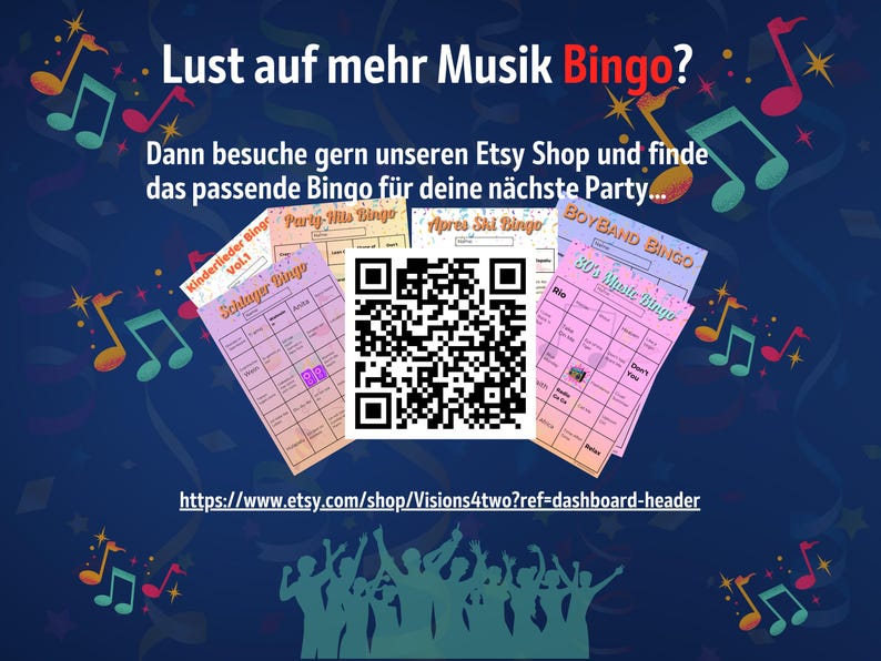 May include: A colorful image with the text "Lust auf mehr Musik Bingo?" and "Dann besuche gern unseren Etsy Shop und finde das passende Bingo f&uuml;r deine n&auml;chste Party..."  The image also includes a QR code and several bingo cards with different themes, including "Party-Mis Bingo", "Kinderlieder Bingo Vol.1", "Schlager Bingo", "Apres Ski Bingo", "Boyband Bingo", and "80's Music Bingo".