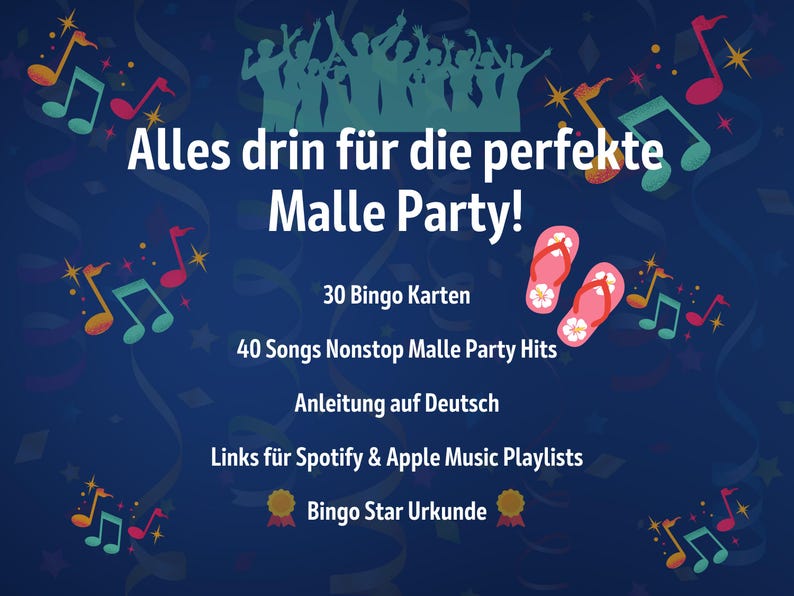 May include: A dark blue party-themed graphic featuring silhouettes of people dancing, musical notes, and pink flip-flops. The text reads: Alles drin f&uuml;r die perfekte Malle Party!, 30 Bingo Karten, 40 Songs Nonstop Malle Party Hits, Anleitung auf Deutsch, Links f&uuml;r Spotify & Apple Music Playlists, Bingo Star Urkunde.