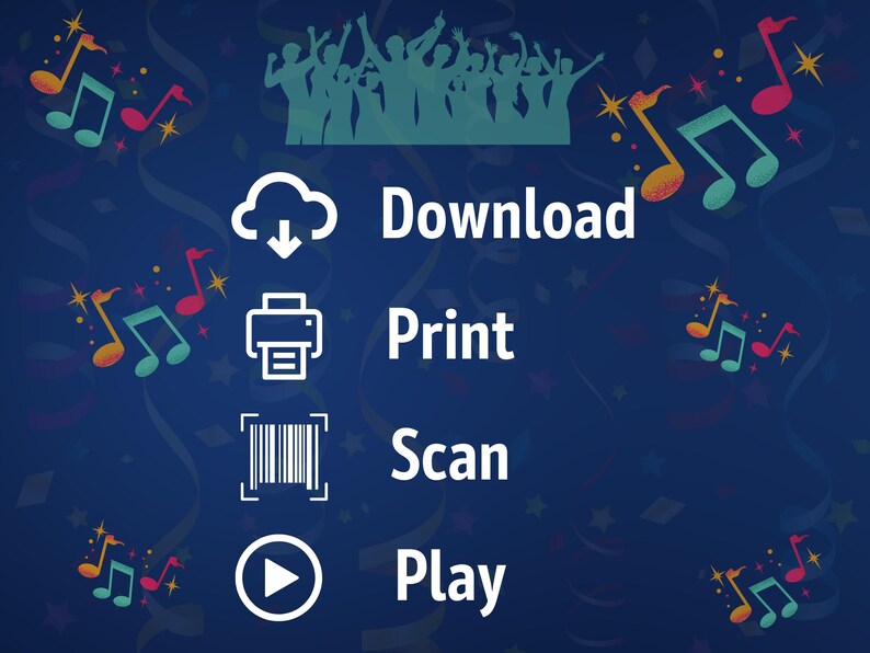 May include: A dark blue digital graphic featuring a teal silhouette of a cheering crowd at the top and colourful musical notes scattered throughout. The text Download, Print, Scan, and Play is displayed next to corresponding white icons.