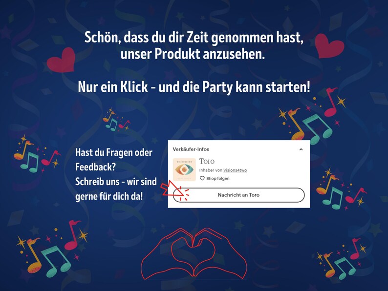 Abschlussbild für das Deutsch Pop Hits Bingo Listing. Danksagung an Kund:innen für ihr Interesse, mit dem Hinweis, dass nur ein Klick zur Party fehlt. Zeigt eine Nachricht-Option an den Verkäufer „Visions4two“ auf Etsy. Illustration mit Herzhand-Geste und Musiknoten. Hinweis zur Kontaktaufnahme bei Fragen oder Feedback. Perfekt für die Kundenbindung und Abschluss des Etsy-Listings für digitale Musikspiele.