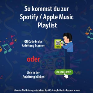 May include: A blue and white illustration of a music note with a QR code and the text "So kommst du zur Spotify / Apple Music Playlist" and "QR Code in der Anleitung Scannen" and "oder" and "Link in der Anleitung klicken" and "CLICK HERE" and "Hinweis: Die Nutzung setzt einen Spotify / Apple Music-Account voraus."
