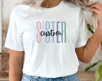 Personalized Sister Shirt Add Your Own Text Custom Logo Shirts Custom Design Shirt Customized Shirts, Custom Text on Shirt Sister Gift