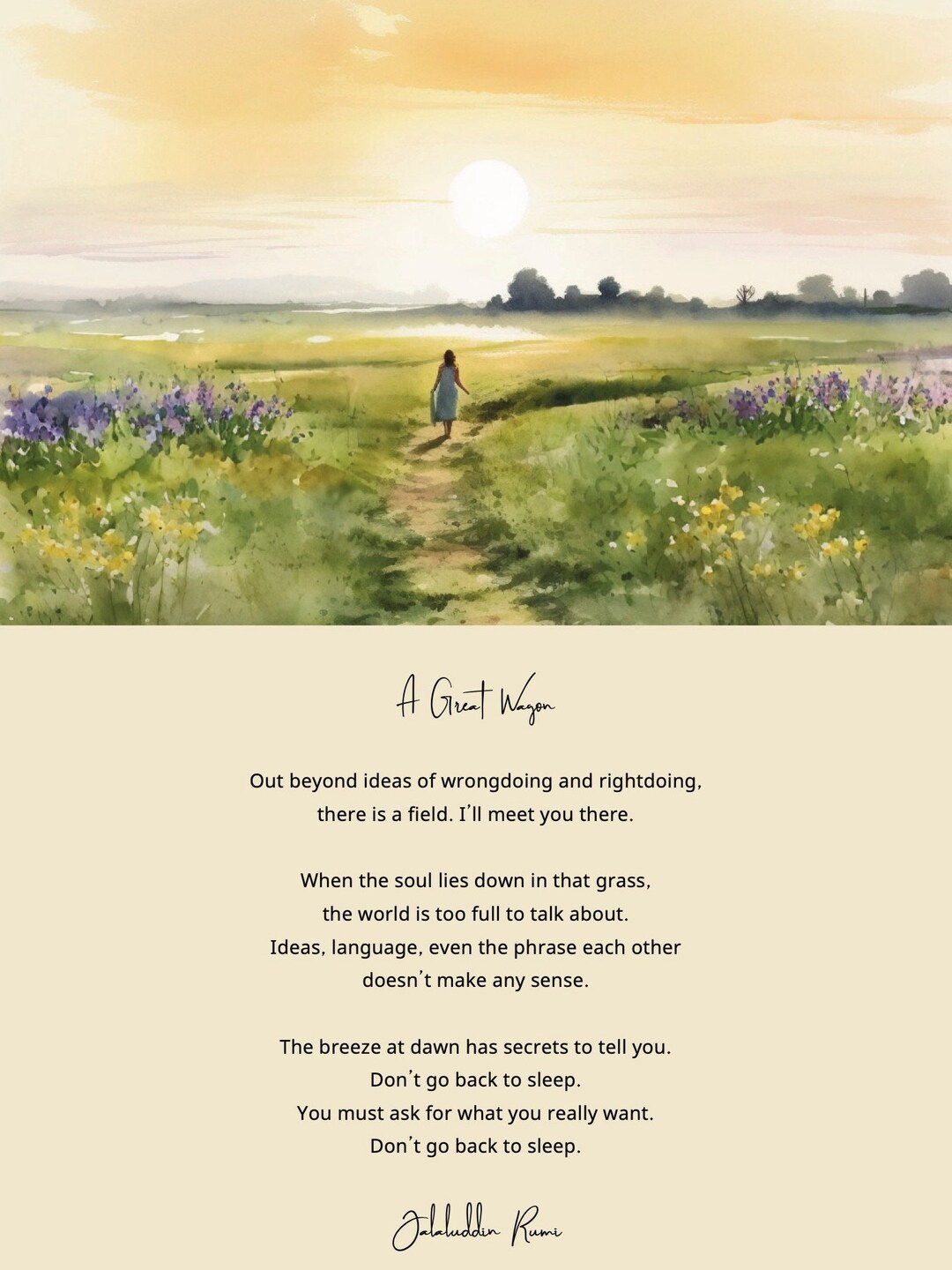 A Great Wagon by Rumi. Out Beyond Ideas of Wrongdoing and Rightdoing, There is a Field. Ill Meet