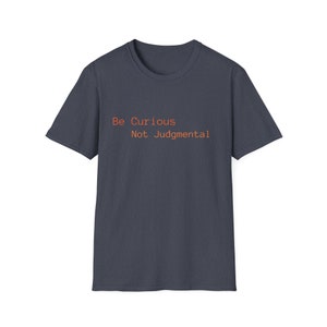 Be Curious Not Judgmental