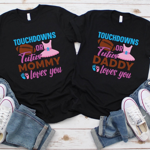 Custom Touchdowns Or Tutus Daddy Loves You Shirt, Funny Gender Reveal Shirt, Baby Shower Shirt, Baby Announcement, Pregnancy Announcement