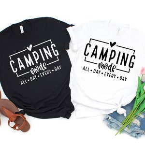 Camping Mode All Day Every Day Shirt, Camping Shirt, Happy Camper Shirt, Camper Shirt, Adventure Shirt, Camp Lover, Camping Gift