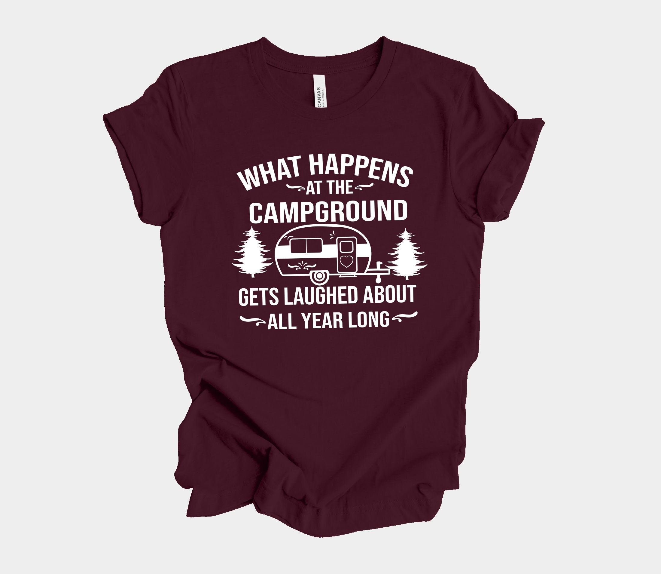 What Happens At The Campground T-Shirt Funny Camping Shirt What Happens At The Campground T-Shirt Funny Camping Shirt