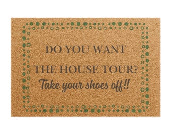 Do you want the house tour? Take your shoes off!!, Doormat | Coir Welcome Mat | Entryway Quote Mat | Fun Doormat