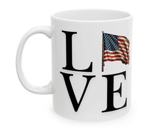 American Flag Love Mug | Patriotic Ceramic Coffee Cup (11oz, 15oz) | 4th of July | 250th Anniversary | Memorial Day | Labor Day | USA