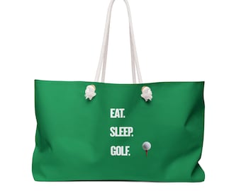 Eat. Sleep. Golf., Weekender Bag | Golf Tote | Golf Lover Gift | Golf Team Gift | Golf Coach Gift | Gift for Her | Mother's Day Gift