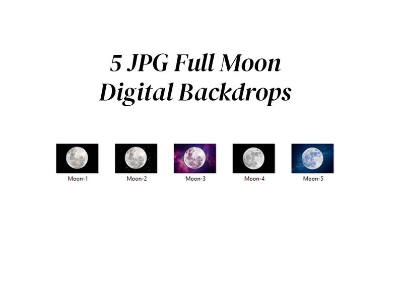 May include: Five digital backdrops are shown, each depicting a full moon against different backgrounds. The backdrops include starry skies and cosmic nebulae. The text at the top reads "5 JPG Full Moon Digital Backdrops."