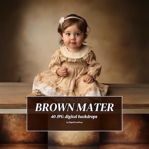 May include: A young girl in a beige dress with lace trim sits on a wooden platform. The background is a brown, textured backdrop. The text "BROWN MATER 40 JPG digital backdrops by DigitalCareShop" is displayed below the platform.