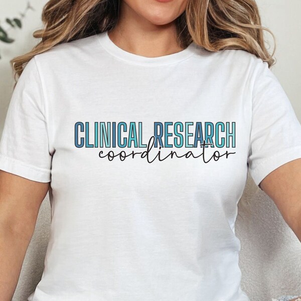 Clinical Research Coordinator Shirt, Cute CRC T-Shirt, Gift for Clinical Research Tech, Clinical Research Nurse TShirt, Clinical Trial Shirt