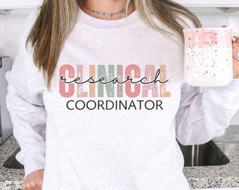 Clinical Research Coordinator Shirt, Researcher Hoodie, Science Coordinator Sweatshirt, Researcher Life Shirt, Clinical Trials Day Gifts