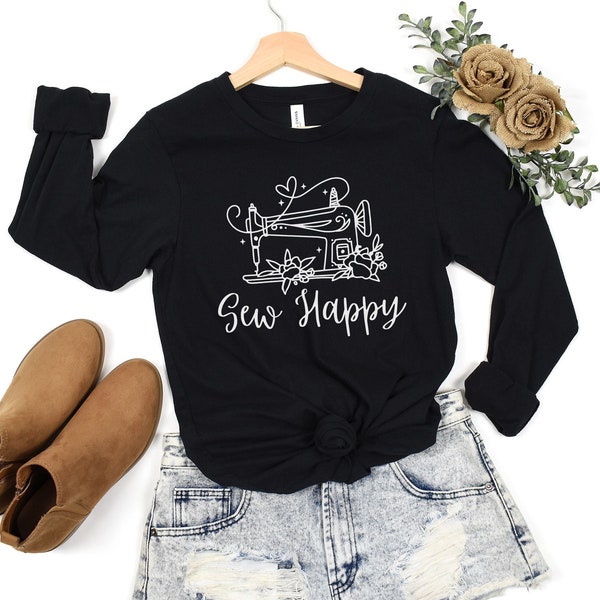 Sew Happy Long Sleeve Tee, Sewing Machine Long Sleeve Shirt, Cute Crafting Long Sleeve Tshirt for Women, Quilting Long Sleeve T-Shirt