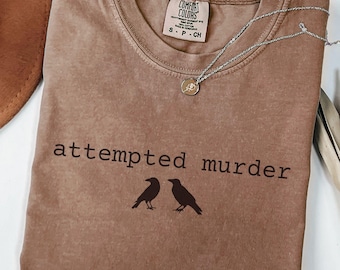 Funny Attempted Murder Bird Shirt, Comfort Colors Crow Tee, Gift for Birder, True Crime Fan Shirt, Dark Humor Nature Tee, Birdwatching Shirt
