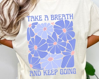 Mental Health Comfort Colors Shirt, Motivational Wildflower Tee, Inspirational Floral Apparel, Positive Vibes Gift Boho Oversized Tee-Shirt