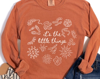 Funny Biology Long Sleeve Shirt, Its The Little Things Science Tee, Microbiology Teacher Gift, Science Lover Comfort Colors Top, STEM Nerd
