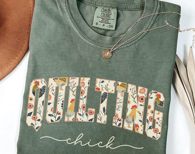 Quilting Chick Shirt For Women, Floral Farmhouse Quilter Tee, Funny Sewing Gift, Comfort Colors Unisex Shirt, Cute Fabric Lover Tshirt
