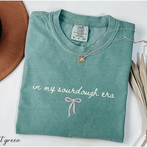 In My Sourdough Era Shirt, Comfort Colors Baker Tee, Preppy Baking Shirt with Bow, Funny Bread Maker Gift, Girly Aesthetic Sourdough T-Shirt