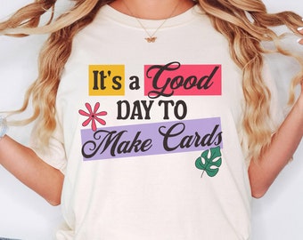 Comfort Colors Card Making Shirt, Cardmaker Crafting Tee, Handmade Cards, Paper Craft Shirt, Card Maker Life, DIY Cards, Craft Day Tee