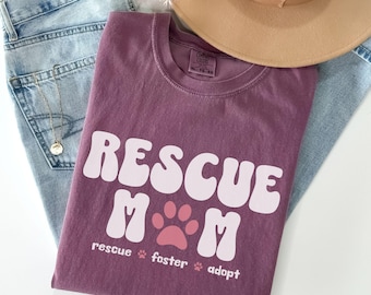 Comfort Colors Rescue Mom Shirt, Rescue Foster Adopt Tee, Long Sleeve Dog Lover Gift, Foster Dog Mama Apparel, Dog Owner Clothing