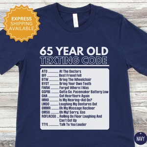 Express Shipping Available - Funny 65th Birthday T-Shirt, Sarcastic Texting Code Shirt, Sixty-Five Year Old Graphic Tee, 65+ Birthday Tee