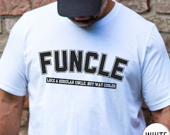 FUNCLE Like a Regular Uncle But Cooler Shirt, Uncle to Be Pregnancy Reveal, Funny Funcle T-shirt, Baby Announcement Gift, Future Uncle Tee