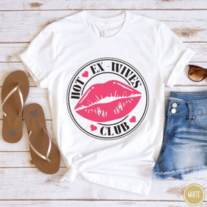 Hot Ex Wives Club Shirt